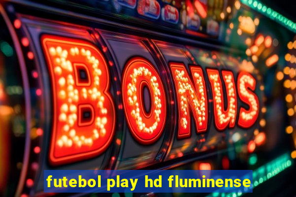 futebol play hd fluminense